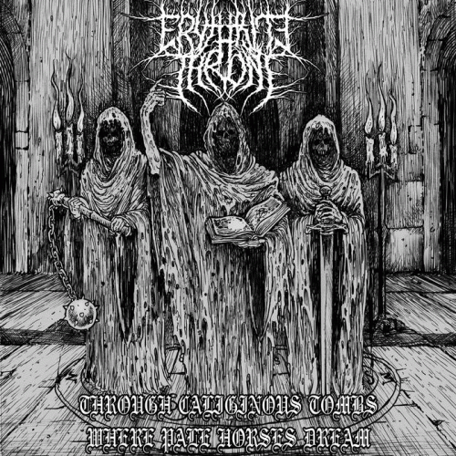 Erythrite Throne : Through Caliginous Tombs Where Pale Horses Dream